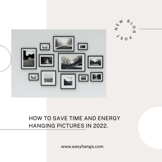 How To Save Time and Energy Hanging Pictures In 2022